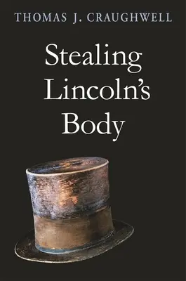 Lincoln testének ellopása - Stealing Lincoln's Body