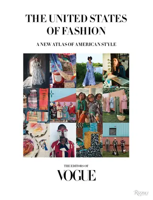 A divat Egyesült Államai: Az amerikai stílus új atlasza - The United States of Fashion: A New Atlas of American Style