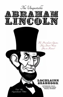 Az idézhetetlen Abraham Lincoln: Az elnök idézetei, amiket nem akarják, hogy tudj! - The Unquotable Abraham Lincoln: The President's Quotes They Don't Want You to Know!