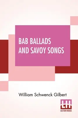 Babské balady a savojské písně - Bab Ballads And Savoy Songs