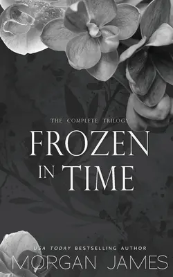 Időbe fagyva: A teljes trilógia - Frozen in Time: The Complete Trilogy