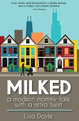 Milked: Egy modern mami mese retro csavarral - Milked: A Modern Mommy Tale with a Retro Twist