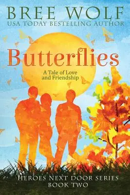 Pillangók: A Tale of Love and Friendship - Butterflies: A Tale of Love and Friendship