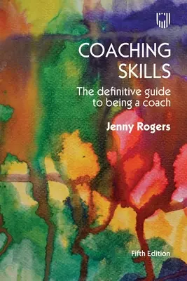 Coaching készségek: The Definitive Guide to Being a Coach - Coaching Skills: The Definitive Guide to Being a Coach