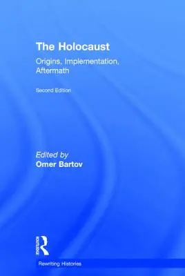 A holokauszt: Eredet, végrehajtás, utóhatás - The Holocaust: Origins, Implementation, Aftermath