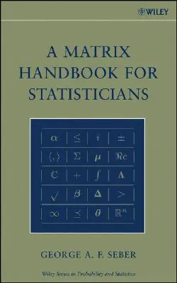 Matrix Handbook for Statisticians - A Matrix Handbook for Statisticians