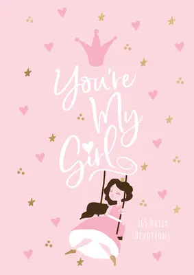 You're My Girl: 365 napi áhítat - You're My Girl: 365 Daily Devotions