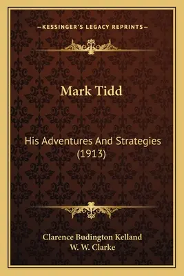 Mark Tidd: Kalandjai és stratégiái - Mark Tidd: His Adventures And Strategies