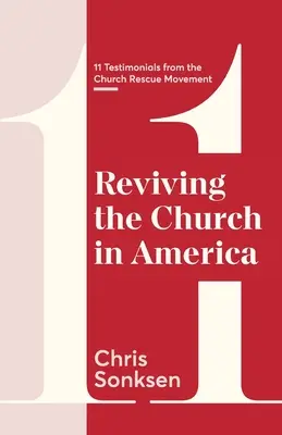 Az egyház újjáélesztése Amerikában: 11 tanúvallomás az egyházmentő mozgalomból - Reviving the Church in America: 11 Testimonials from the Church Rescue Movement