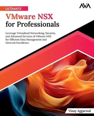 Végső VMware NSX szakembereknek - Ultimate VMware NSX for Professionals