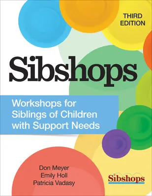 Sibshops: Műhelyfoglalkozások a támogatási igényű gyermekek testvérei számára - Sibshops: Workshops for Siblings of Children with Support Needs