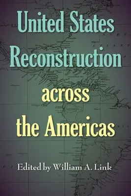 Az Egyesült Államok újjáépítése az amerikai kontinensen - United States Reconstruction across the Americas