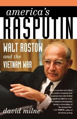 Amerika Raszputyinja: Rostow és a vietnami háború - America's Rasputin: Walt Rostow and the Vietnam War
