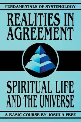 Valóságok a megállapodásban: Szellemi élet és az Univerzum - Realities in Agreement: Spiritual Life and The Universe