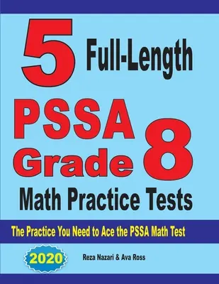 5 teljes hosszúságú PSSA 8. osztályos matematikai gyakorló teszt: A PSSA matematika teszthez szükséges gyakorlatok - 5 Full-Length PSSA Grade 8 Math Practice Tests: The Practice You Need to Ace the PSSA Math Test