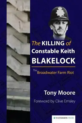 Keith Blakelock közrendőr meggyilkolása: The Broadwater Farm Riot - The Killing of Constable Keith Blakelock: The Broadwater Farm Riot