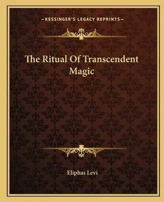 A transzcendens mágia rituáléja - The Ritual Of Transcendent Magic