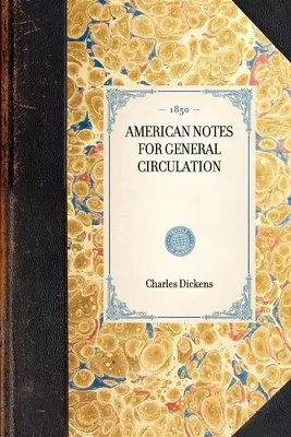 Amerikai jegyzetek általános terjesztésre - American Notes for General Circulation