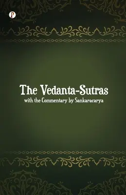 A Védánta-szútrák Sankaracarya kommentárjával - The Vedanta-Sutras with the Commentary by Sankaracarya