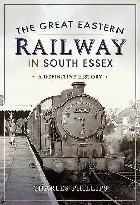 A Great Eastern Railway Dél-Essexben - Great Eastern Railway in South Essex