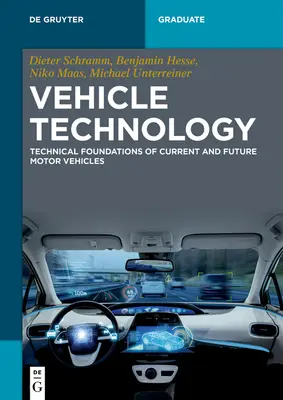 Járműtechnológia: A jelenlegi és jövőbeli gépjárművek műszaki alapjai - Vehicle Technology: Technical Foundations of Current and Future Motor Vehicles