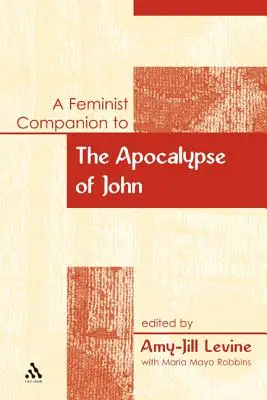 A Feminist Companion to the Apocalypse of John (János apokalipszisének feminista kísérője) - A Feminist Companion to the Apocalypse of John