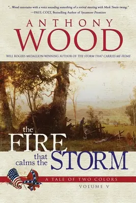 A tűz, amely lecsendesíti a vihart: A polgárháború története - The Fire that Calms the Storm: A Story of the Civil War