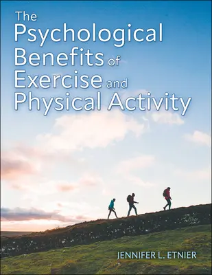 A testmozgás és a fizikai aktivitás pszichológiai előnyei - The Psychological Benefits of Exercise and Physical Activity