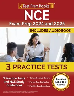 NCE Exam Prep 2024 and 2025: 3 gyakorló teszt és NCE tanulmányi útmutató könyv [Tartalmazza a hangoskönyv-hozzáférést] - NCE Exam Prep 2024 and 2025: 3 Practice Tests and NCE Study Guide Book [Includes Audiobook Access]