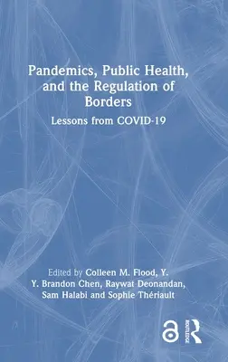 Pandémiák, közegészségügy és a határok szabályozása: A COVID-19 tanulságai - Pandemics, Public Health, and the Regulation of Borders: Lessons from COVID-19