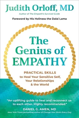 Az empátia zsenialitása: Gyakorlati készségek az érzékeny éned, a kapcsolataid és a világ gyógyításához - The Genius of Empathy: Practical Skills to Heal Your Sensitive Self, Your Relationships, and the World