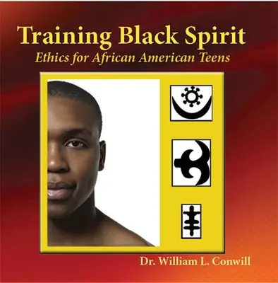 A fekete szellem kiképzése: Etika afroamerikai tizenéveseknek - Training Black Spirit: Ethics for African American Teens