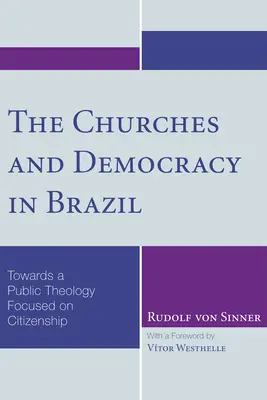 Az egyházak és a demokrácia Brazíliában: Az állampolgárságra összpontosító nyilvános teológia felé - The Churches and Democracy in Brazil: Towards a Public Theology Focused on Citizenship