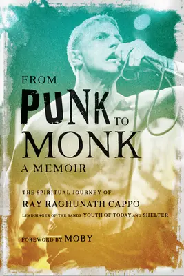 A punkból szerzetes: Emlékiratok - From Punk to Monk: A Memoir