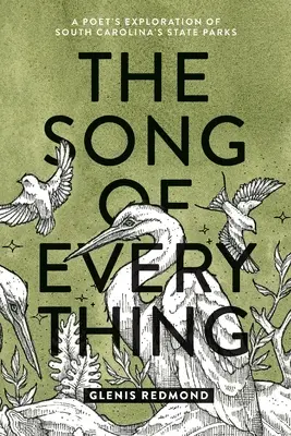 A mindenek dala: Egy költő felfedezése Dél-Karolina állami parkjairól - The Song of Everything: A Poet's Exploration of South Carolina's State Parks