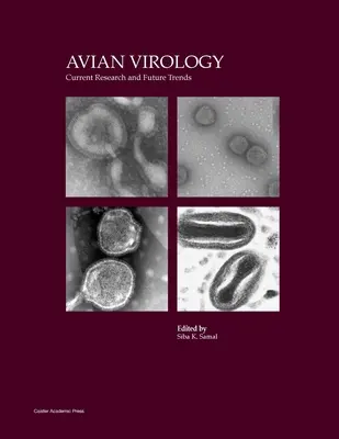 Madárvirológia: Vírusvilágkutatás: Jelenlegi kutatások és jövőbeli tendenciák - Avian Virology: Current Research and Future Trends