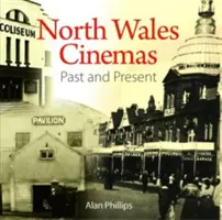 Compact Wales: Észak-walesi mozik - múlt és jelen - Compact Wales: North Wales Cinemas - Past and Present