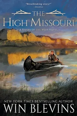 A magas Missouri: A Mountain Man Western Adventure Series - The High Missouri: A Mountain Man Western Adventure Series