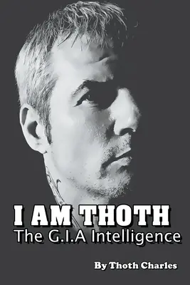 Én vagyok Thoth A G.I.A. hírszerzés - I Am Thoth The G.I.A Intelligence