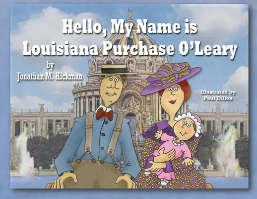 Helló, a nevem Louisiana Purchase O'Leary - Hello, My Name is Louisiana Purchase O'Leary