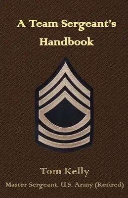 A csapat őrmesterének kézikönyve - A Team Sergeant's Handbook