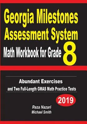 Georgia Milestones Assessment System Math Workbook for Grade 8: Abundant Exercise and Two Full-Length GMAS Math Practice Tests (Georgia mérföldkövek értékelési rendszere matematikai munkafüzet 8. osztály számára) - Georgia Milestones Assessment System Math Workbook for Grade 8: Abundant Exercises and Two Full-Length GMAS Math Practice Tests