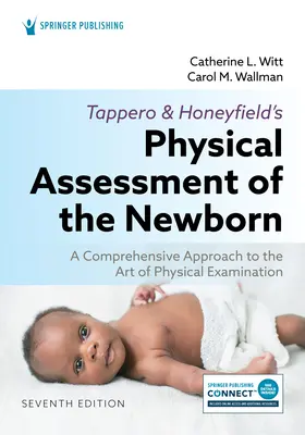 Tappero és Honeyfield: Az újszülött fizikai vizsgálata: A Comprehensive Approach to the Art of Physical Examination (A fizikális vizsgálat művészetének átfogó megközelítése) - Tappero and Honeyfield's Physical Assessment of the Newborn: A Comprehensive Approach to the Art of Physical Examination