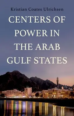 A hatalmi központok az Arab-öböl menti államokban - Centers of Power in the Arab Gulf States