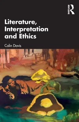 Irodalom, értelmezés és etika - Literature, Interpretation and Ethics