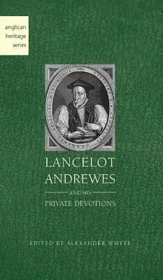 Lancelot Andrewes és magánáhítatai - Lancelot Andrewes and His Private Devotions