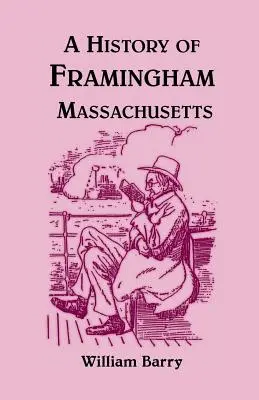 A massachusettsi Framingham története - A History of Framingham, Massachusetts