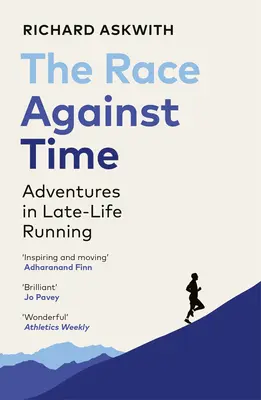 Verseny az idővel: Kalandok a késői futásról - The Race Against Time: Adventures in Late-Life Running