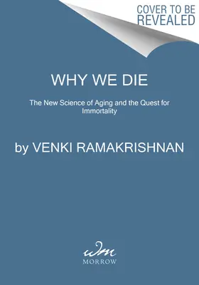 Miért halunk meg: Az öregedés új tudománya és a halhatatlanság keresése - Why We Die: The New Science of Aging and the Quest for Immortality