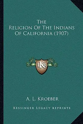 A kaliforniai indiánok vallása - The Religion Of The Indians Of California